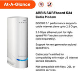Arris SURFboard S34 DOCSIS 3.1 Multi-Gig Cable Modem, 2.5Gbps + 1Gbps Ethernet, Compatible with Xfinity, Cox, Spectrum - Certified Refurbished